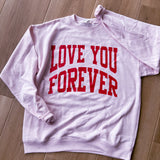 Light Pink Love You Forever Crewneck