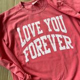 Bright Pink Love You Forever Crewneck Sweatshirt