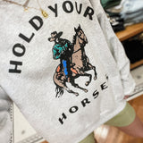 Hold Your Horses Crewneck