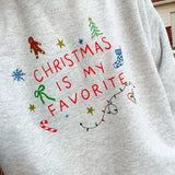 Christmas is my Favorite Sweatshirt