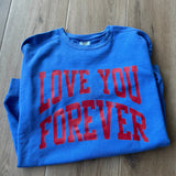 Love You Forever Flo Blue Crewneck Sweatshirt