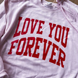 Light Pink Love You Forever Crewneck