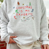 Christmas is my Favorite Sweatshirt
