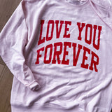 Light Pink Love You Forever Crewneck