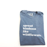 Spread Kindness Like Wildflowers T-Shirt