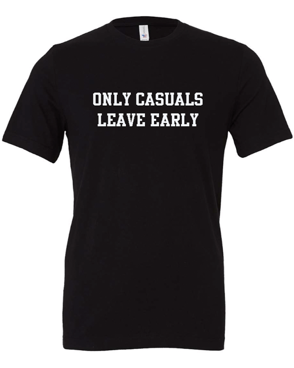 Only Casuals Leave Early T-shirt