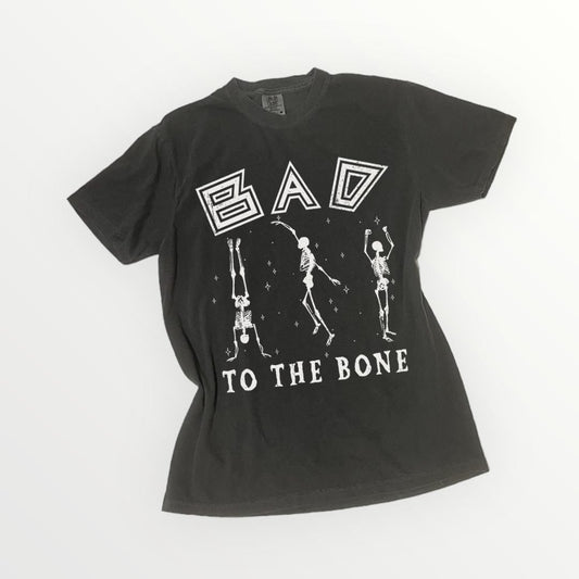Bad to the Bone T-shirt (or long sleeve)